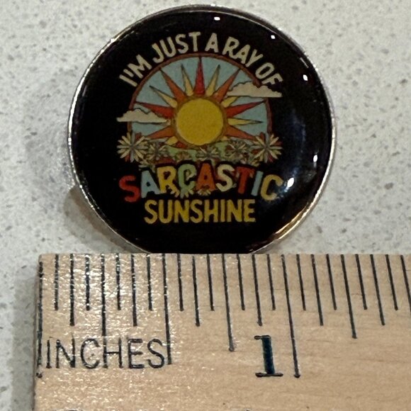 IM JUST A RAY OF SARCASTIC SUNSHINE Badge Pin - Picture 4 of 4